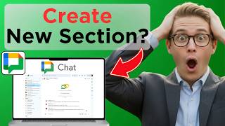 How to Create a New Section in Google Chat (Easy Guide)