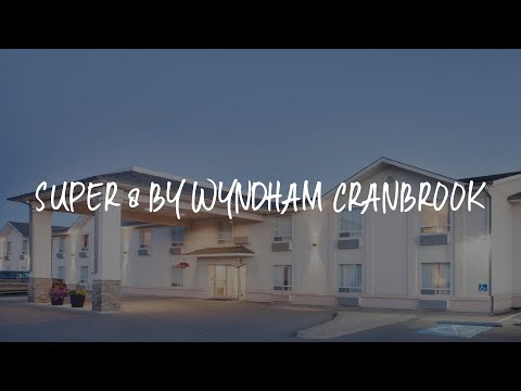 Super 8 by Wyndham Cranbrook Review - Cranbrook , Canada