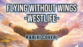 Download lagu Westlife - Flying Without Wings (R&B AI COVER) mp3