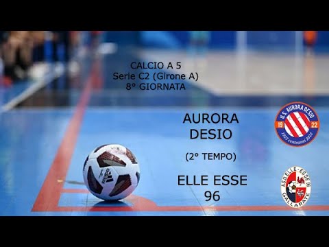 C5 | SERIE C2 | GIR. A | AURORA DESIO - ELLE ESSE 96 (2° TEMPO)
