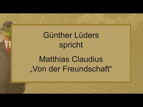 Matthias Claudius „Von der Freundschaft“
