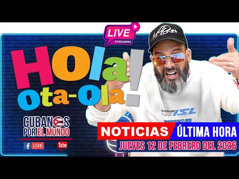 Alex Otaola en vivo, noticias de Cuba - Hola! Ota-Ola  (jueves 12 de febrero del 2026)