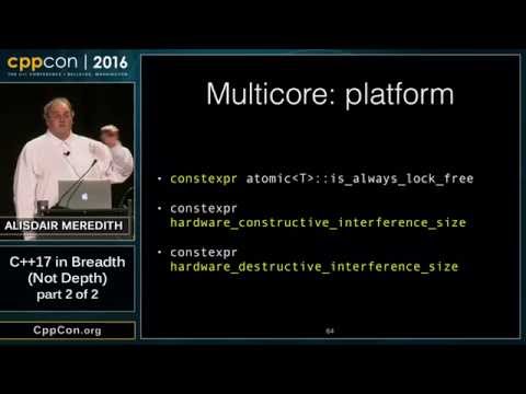 C++17 in Breadth (part 2 of 2) - Alisdair Meredith [ CppCon 2016 ]