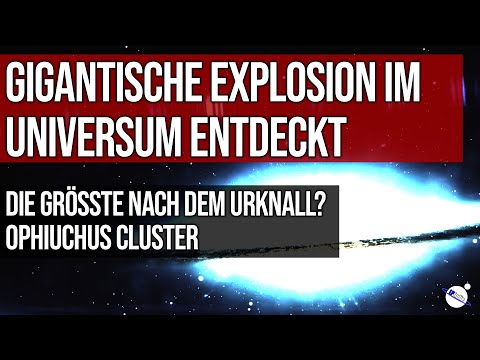 Gigantische Explosion im Universum entdeckt - Die grösste nach dem Urknall? - Ophiuchus Cluster