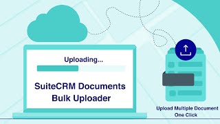 Document Upload Bulk for SuiteCRM- Allow Numerous document at once