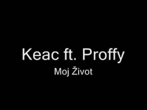Keac ft. Proffy - Moj Život