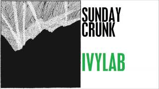 Ivy Lab - Sunday Crunk