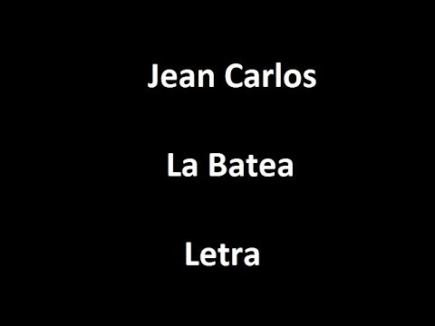 Jean Carlos - La Batea Letra