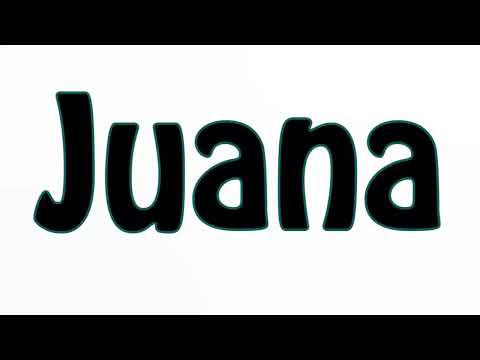 Learn How To Pronounce Juana