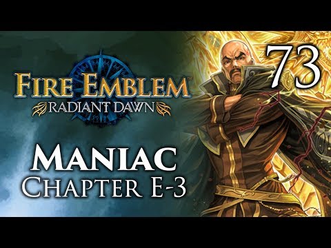 Part 73: Let's Play Fire Emblem Radiant Dawn, Maniac Mode, Chapter E-3 - "Angry Bald Dragon"