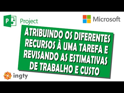 Atribuindo os diferentes recursos à uma tarefa e revisando as estimativas de trabalho e custo