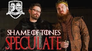 Shame of Tones "Speculate" [a Game of Thrones parody]