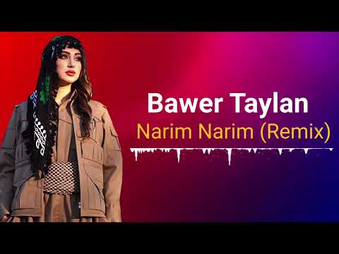 Bawer Taylan - Narim Narim (Kurdish Remix)
