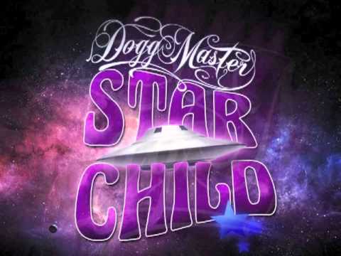 Dogg Master - Look in the sky (Star Child) 2013