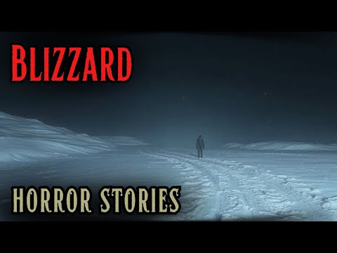 4 Really Disturbing Blizzard Horror Stories
