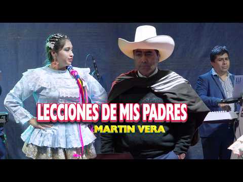 LECCIONES DE MIS PADRES  -  MARTIN VERA - VILLA NUNDEN SAN MIGUEL CAJAMARCA DR ᴹᴾ
