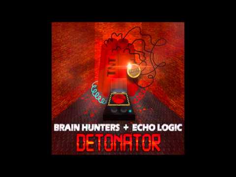 Brain Hunters + Echo Logic - Detonator