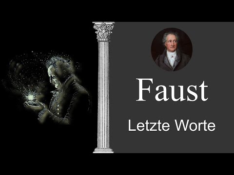 Goethe – Faust II | Letzte Worte