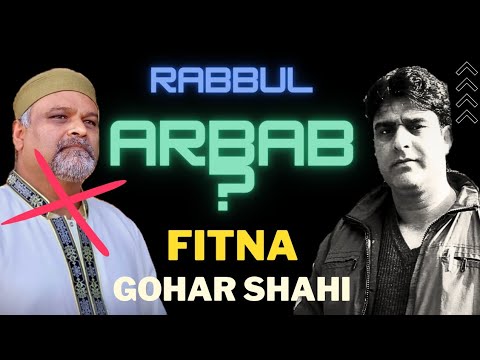 THE GOHAR SHAHI FITNA || RABBUL ARBAB RIYAZ GOHAR ??