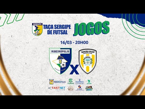 TAÇA SERGIPE DE FUTSAL 2023 -  RIBEIRÓPOLIS VS SIMÃO DIAS