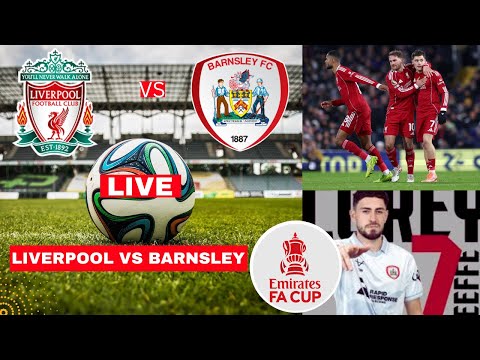 Liverpool vs Barnsley 4-1 Live Stream FA Cup Football Match Today Score Commentary Highlights LFC