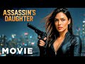 She Was Trained To Kill From Birth Assassin S Daughter Full Action Movie