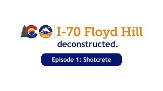 I-70 Floyd Hill Deconstructed Episode 1: Shotcrete
