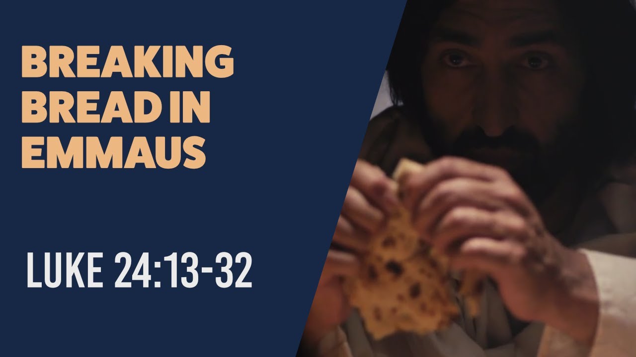 Breaking Bread in Emmaus | Luke 24:13-32