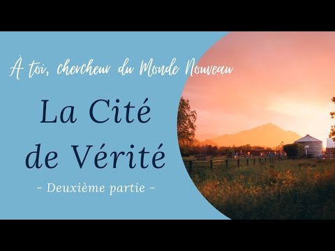 La Cité de Vérité - Satprem, La Genèse du Surhomme - Partie 2/2