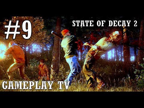 State of Decay 2 - Walkthrough PART 9 #60FPS [GamePlay Tv]