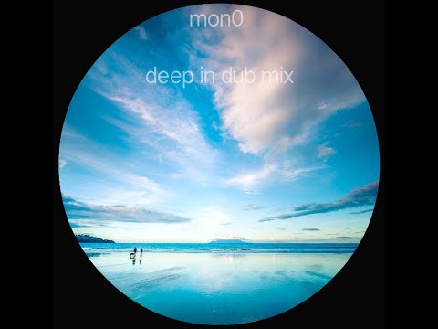 podcast 065 - mon0 - deep in dub mix