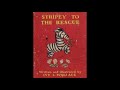 Stripey To The Rescue