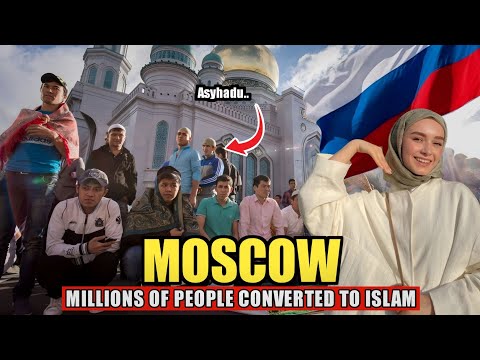 Millions of Muslims Are Changing Moscow — Europe Was Not Ready
