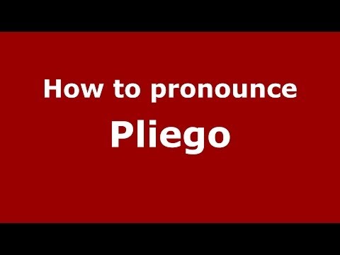 How to pronounce Pliego (Spanish/Spain) - PronounceNames.com