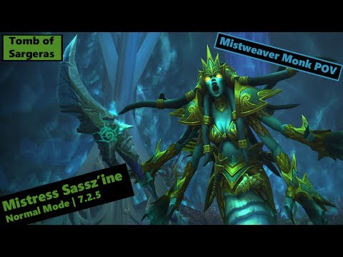 MW Monk Tomb of Sargeras | Normal Mistress Sassz'ine | Patch 7.2.5