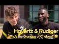 Havertz Rudiger Answer Fan Questions Who S The Grandpa Of Chelsea Who S Best Dressed