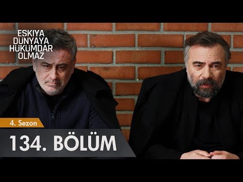 Eşkıya Dünyaya Hükümdar Olmaz 134. Bölüm