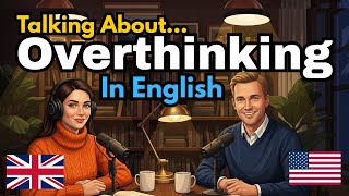 How to talk about inner peace from overthinking in English | Learn English through feelings calmly