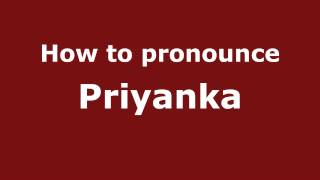 How to pronounce Priyanka