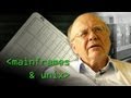 Mainframes and the Unix Revolution - Computerphile Mainframes and the Unix Revolution - Computerphile
