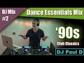 DJ Mix 2 90s Club Classics Live DJ Mix Nonstop Dance Anthems By DJ Paul D