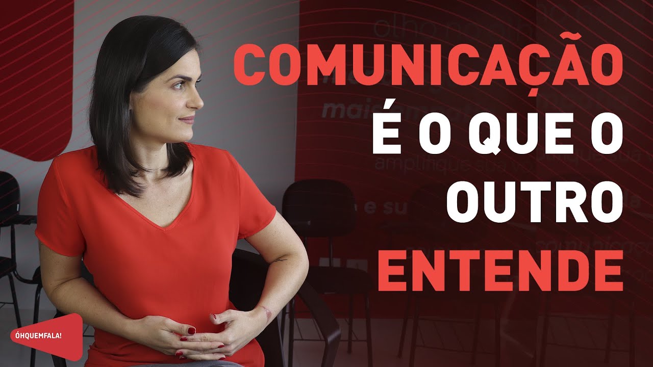 Comunicação é o que o outro entende, não o que você fala