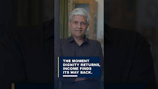 THE MOMENT DIGNITY RETURNS, INCOME FINDS ITS WAY BACK.