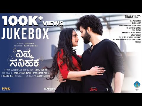 Ninna Sanihake – Jukebox (Kannada) | Suraj Gowda | Dhanya Ramkumar | Raghu Dixit | Vasuki Vaibhav