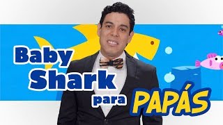 Baby Shark para papás