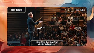 How Does the Holy Spirit Minister to Believers? // Watermark Community Church