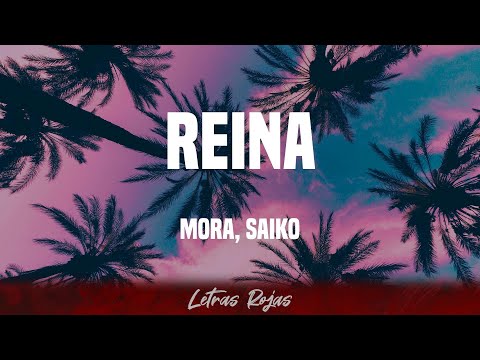 Mora, Saiko - REINA (Letras)