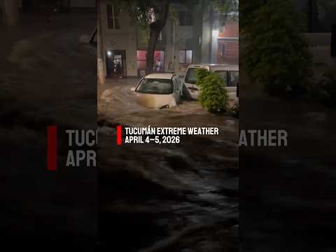 Tucumán Extreme Weather | April 4–5, 2026