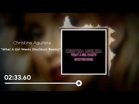 Christina Aguilera - What A Girl Wants (Nockturn Remix)