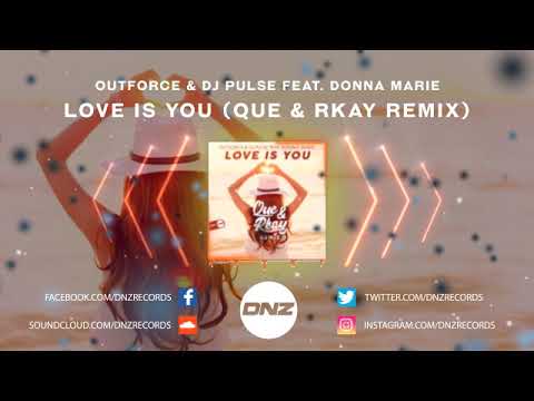 DNZF699 // OUTFORCE & DJ PULSE FT. DONNA MARIE - LOVE IS YOU QUE & RKAY REMIX (DNZ Records)